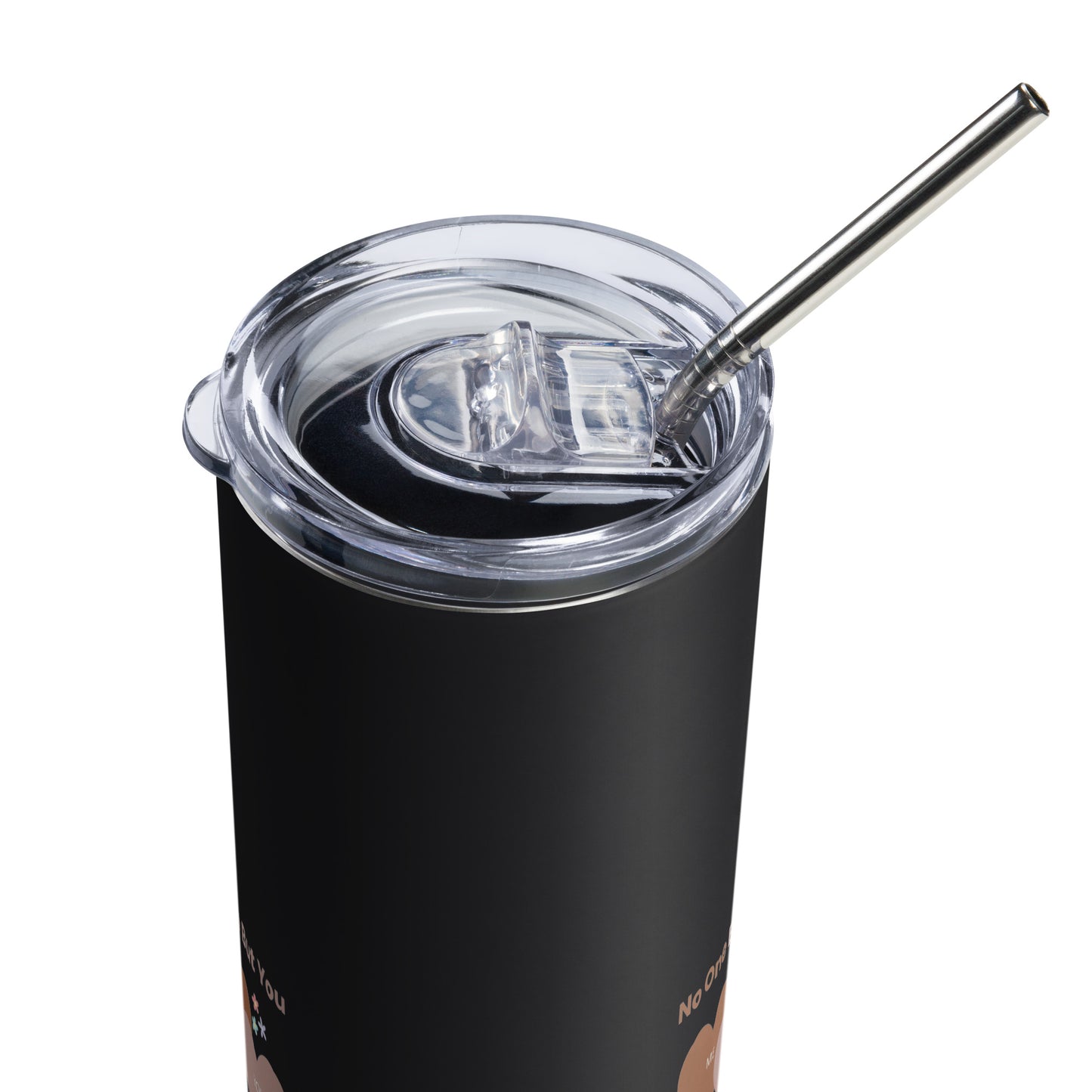 No One But You -Stainless steel tumbler