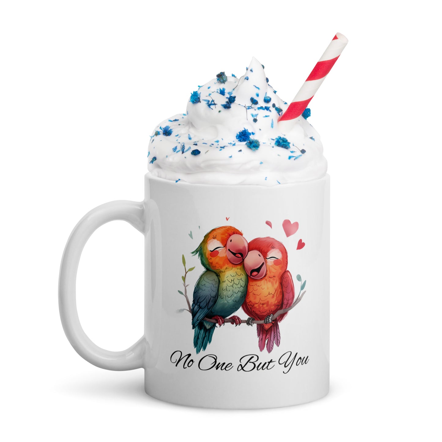 No One But You -White glossy mug -Parrots