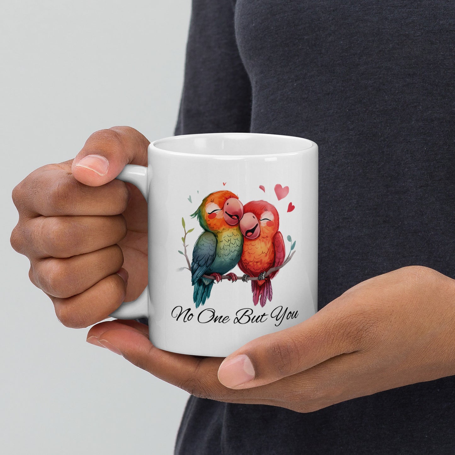 No One But You -White glossy mug -Parrots