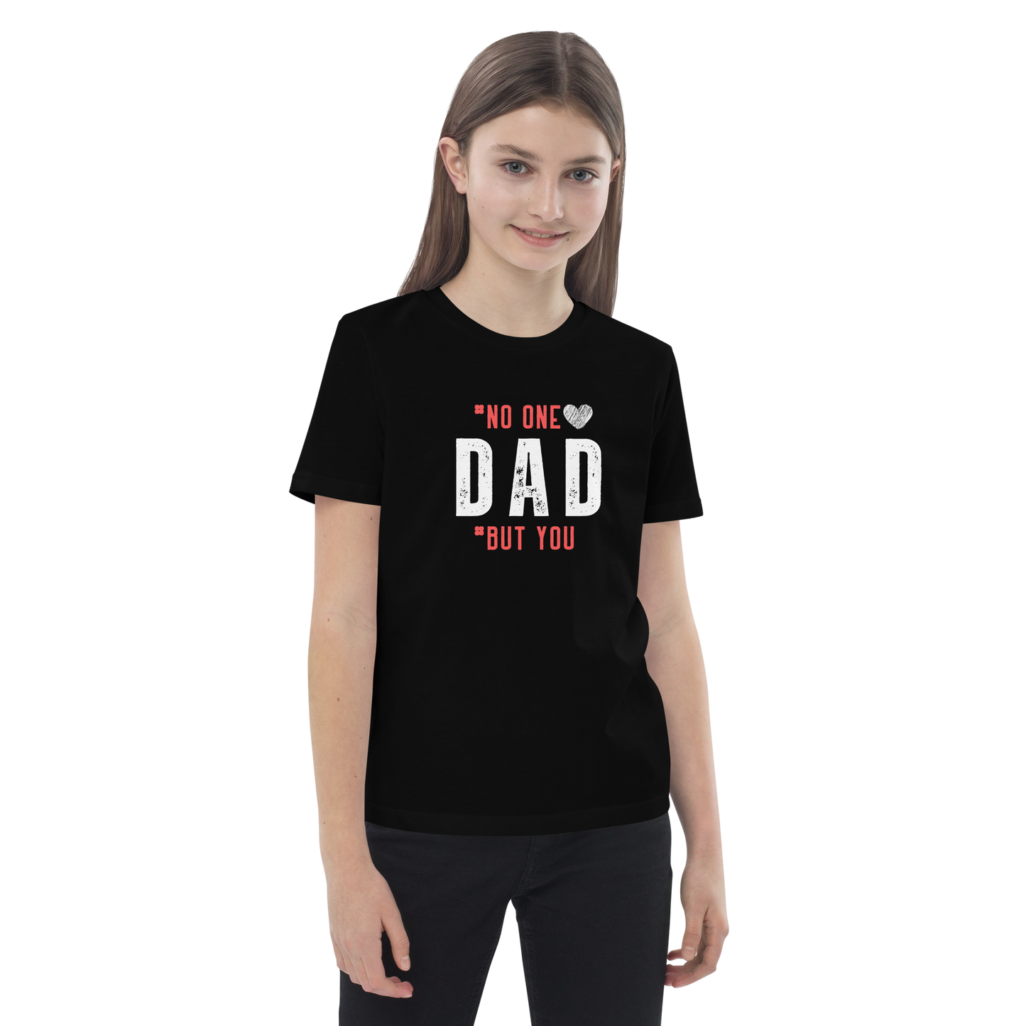 No One But You-DAD -Organic cotton kids t-shirt