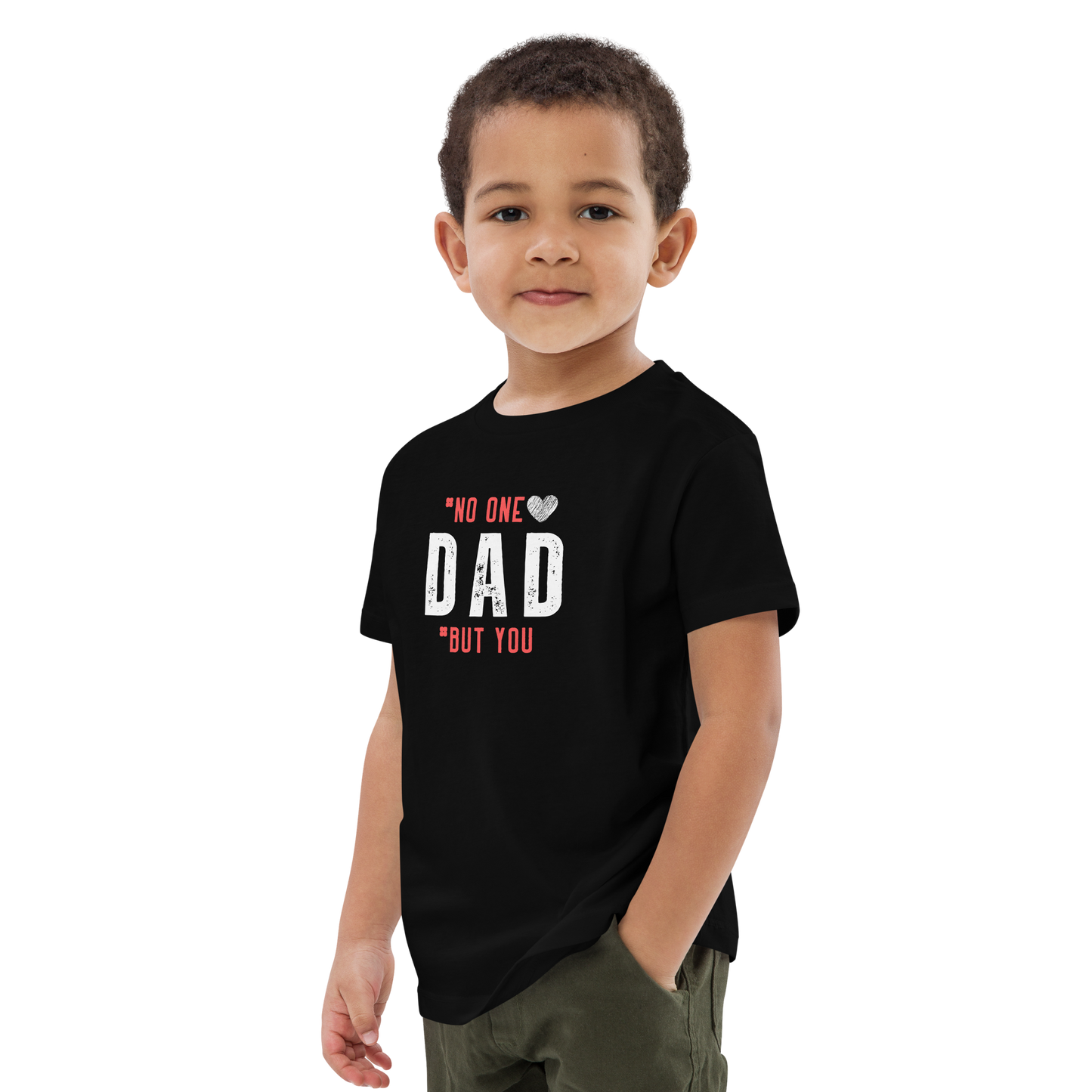 No One But You-DAD -Organic cotton kids t-shirt