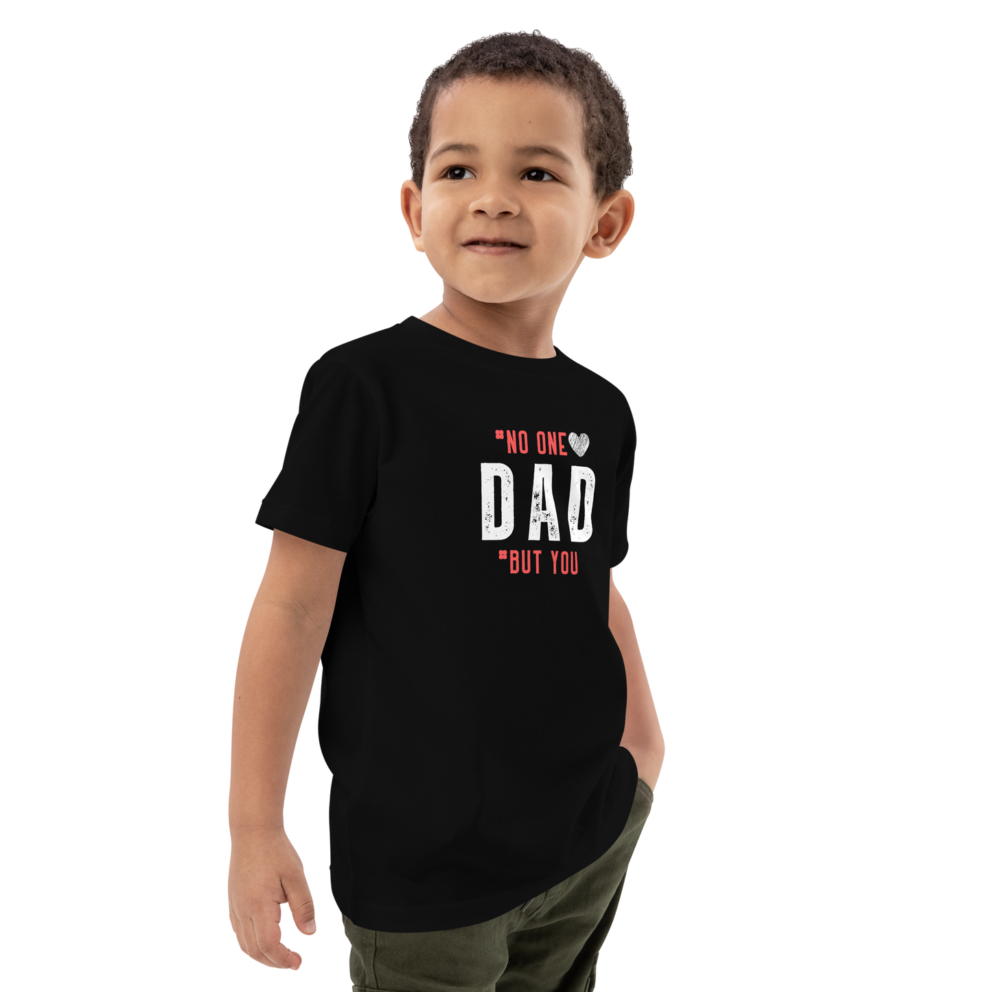No One But You-DAD -Organic cotton kids t-shirt
